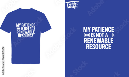 My patience is not a renewable resource text with battery icons on a grunge background illustration