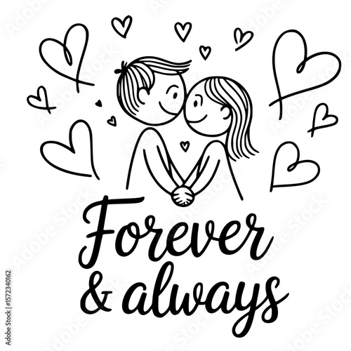 Endless Love: A black and white vector illustration, depicting two figures gazing at each other with fondness, encircled by hand-drawn hearts and the words Forever & Always.