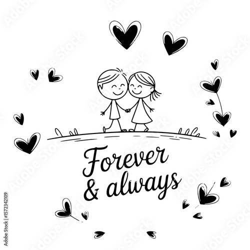Forever & Always: A timeless monochrome illustration depicts two simple stick figures, hand-in-hand, encircled by delicate heart-shaped doodles, a tender testament to enduring love and commitment.