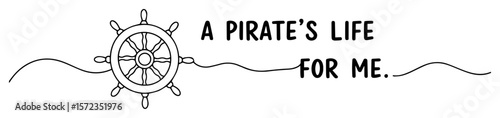 ship wheel with pirate quote