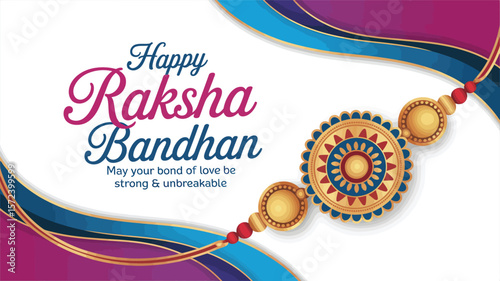 Happy Raksha Bandhan greeting card with colorful rakhi design, festive background, and heartfelt message celebrating sibling love