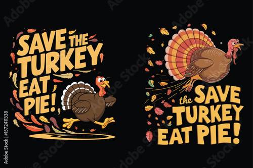 Save the turkey eat pie thanksgiving holiday