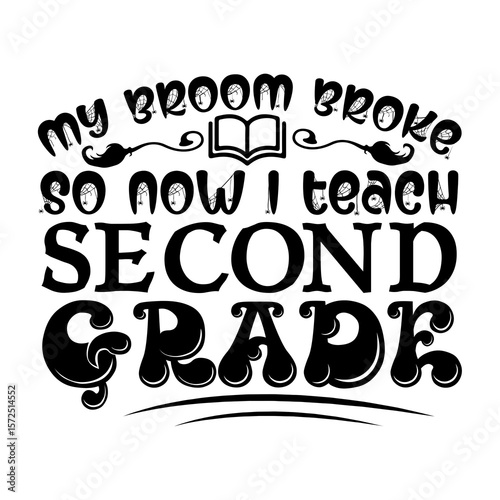 My broom broke so now i teach second grade SVG Design
