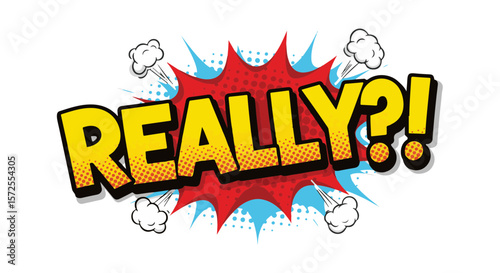 Comic pop art speech bubble saying "Really?!" with bright colors  