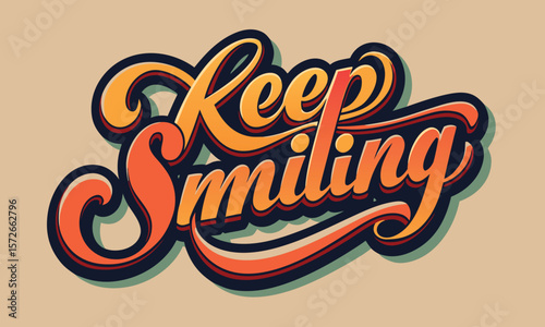 Keep smiling typography art showcases a retro style design with vibrant orange and yellow lettering, promoting positivity..