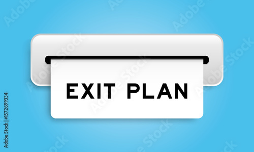 White coupon banner with word exit plan from machine on blue color background