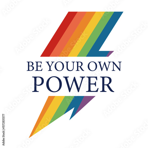 LGBT lighting bolt. Be your own power. Inspirational quote. Vector illustration.
