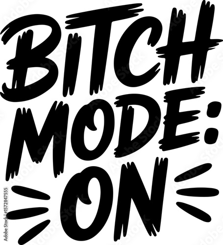 Black text Bitch Mode On with brush stroke effect and oval shapes lettering typography