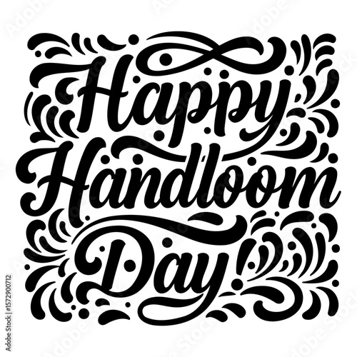Happy Handloom Day celebratory graphic design. Stylish text design with decorative elements. General audience. appropriate for various promotional materials.