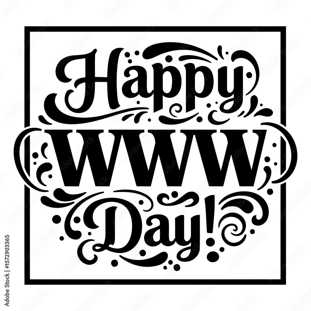 Obraz premium Happy WWW Day graphic design in a decorative, ornate style. Black text on a white background with decorative flourishes and dots.