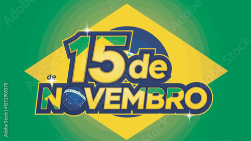"15 de Novembro" typography for Brazil's Proclamation of the Republic Day.