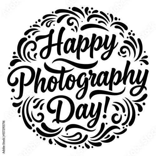 Happy Photography Day graphic design for a promotional poster. Typography design with decorative swirls and flourishes in a circular layout.
