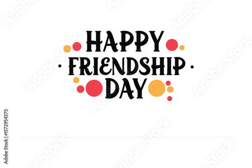 Happy Friendship Day: A heartwarming illustration celebrating friendship, featuring a festive typography and a simple yet expressive design.