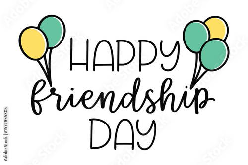 Friendship Day Greeting Card with Balloons: A cheerful "Happy Friendship Day" message, beautifully scripted and accompanied by colorful balloons, radiates the warmth of friendship and affection. 
