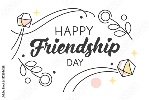 Happy Friendship Day: A heart-warming, minimalist design that exudes joy. The central message, “Happy Friendship Day,” is complemented by elegant swirls, floral touches, and geometric details.