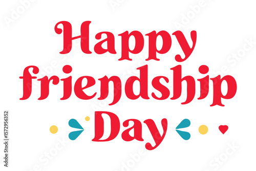 Happy Friendship Day: Expressing warmth and cheer, this inviting design beautifully showcases a message of friendship, ideal for spreading heartfelt wishes and celebrations.