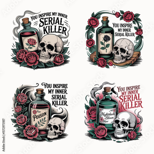 Dark 'You Inspire My Inner Serial Killer' Design with Skull, Poison Bottles, and Roses, Spooky Vintage Illustration, Perfect for Halloween Apparel, Gothic Gifts, and Creepy Artwork