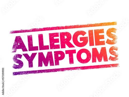 Allergies symptoms - the physical and physiological responses that occur when a person's immune system reacts to a substance that is typically harmless to most individuals, text concept stamp