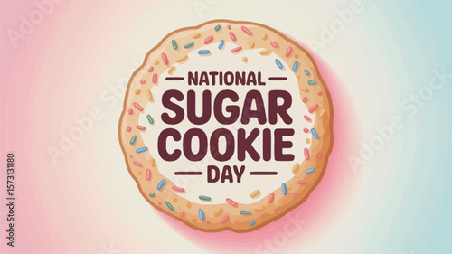 National Sugar Cookie Day Sweet Celebration Dessert Pastry Sprinkles Fun