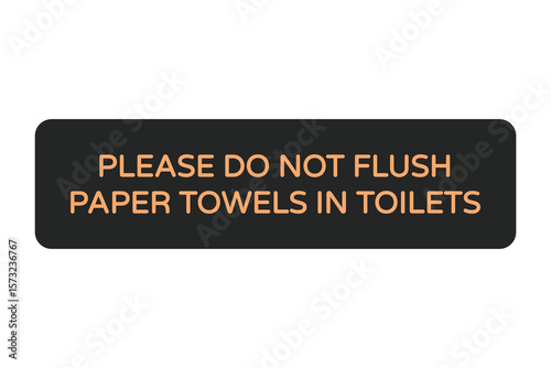 Do Not Flush Paper Towels Sign – Toilet Use Instruction Plate – High Quality Stock Image