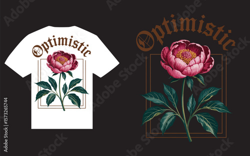 Elegant pink peony flower with optimistic text and frame on t shirt design