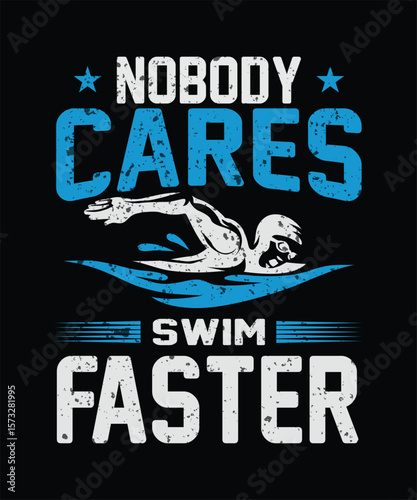 nobody cares swim faster 