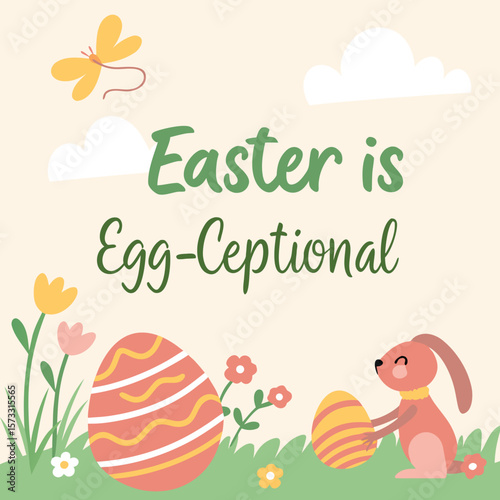 Easter Is Egg Ceptional