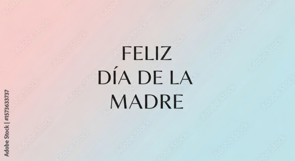 Fototapeta premium Feliz Dia De La Madre A Beautiful Mother's Day Greeting