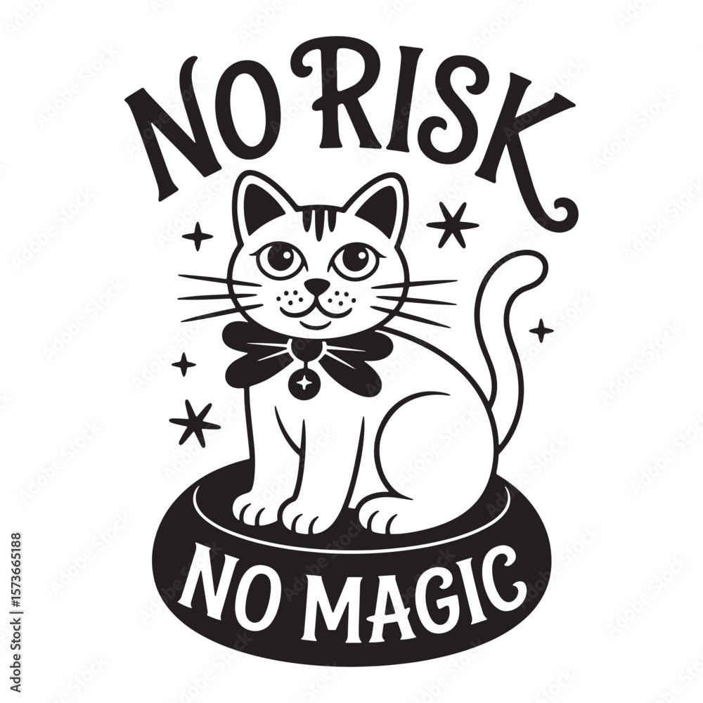 Naklejka premium Whimsical black and white illustration of a cute cat sitting on a magical orb with the text no risk no magic