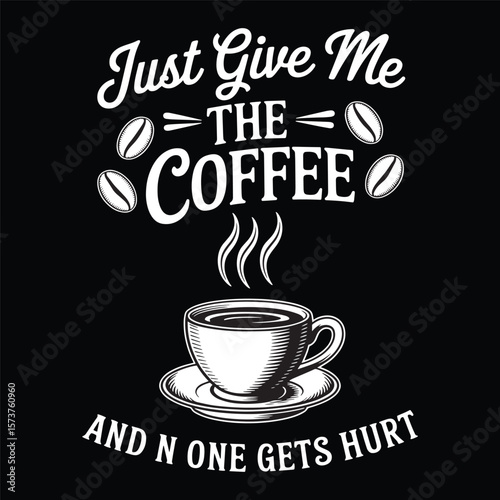Bold black-and-white coffee design with humorous warning about morning caffeine needs. Vector illustration design