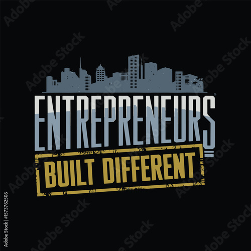 Urban-themed slogan art showing the grit and uniqueness of entrepreneurs. Vector illustration design
