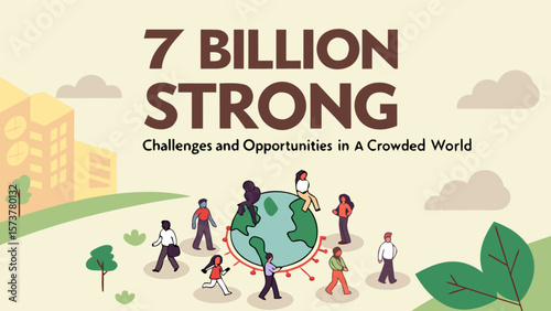Seven billion strong population growth challenges and opportunities in a crowded world illustration