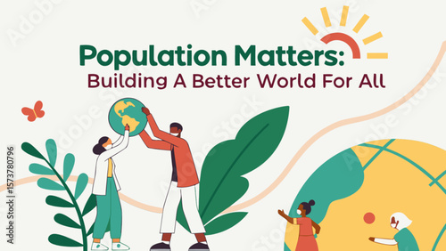 Population growth and sustainability: building a better world for all through global collaboration and care