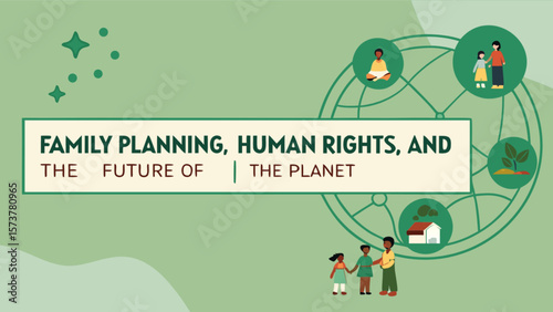 Family planning human rights and the future of the planet for a sustainable world and community