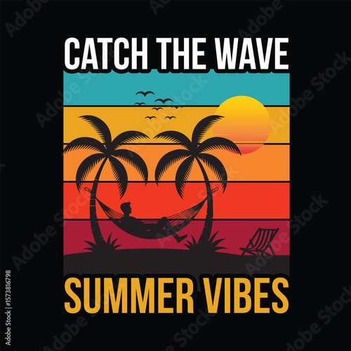 Summer Vibe on the Shore: A vibrant illustration of relaxation with the words 'Catch The Wave' and 'Summer Vibes', a depiction of a person in a hammock on the beach, palm trees, sun.