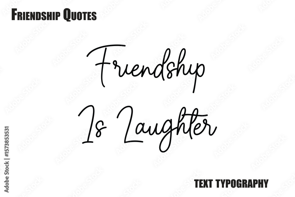 Fototapeta premium Friendship Is Laughter Typography text Friendship quote