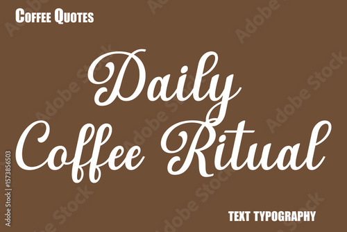 Daily Coffee RitualText coffee typography vector saying