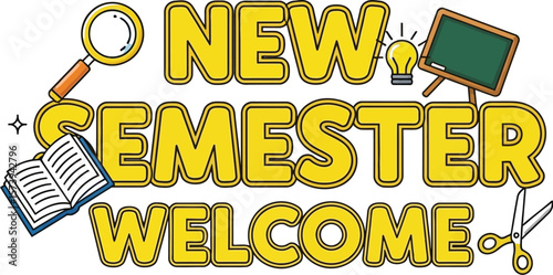 Illustration of new semester welcome text with school related objects