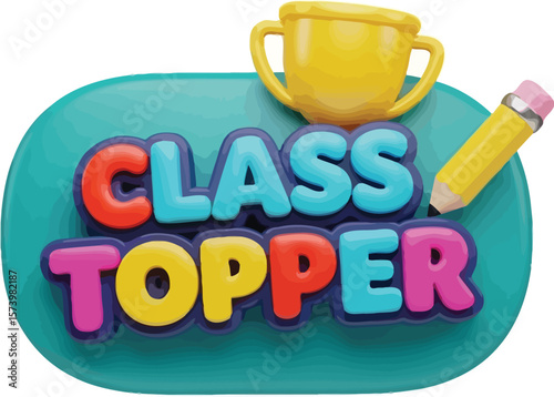 A class topper design with a trophy and pencil on a teal background