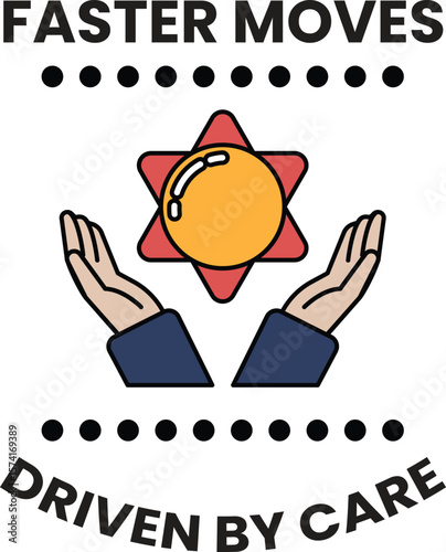 A hand holding a sun and the words "Faster Moves Driven by Care"