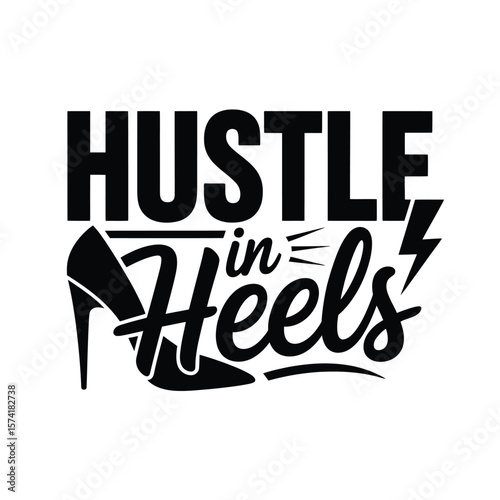 Hustle in Heels Motivational Quote Design