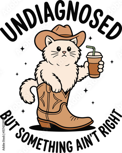 Undiagnosed but Something Ain’t Right  Funny Cowboy Cat with Coffee Meme Mental Health Saying