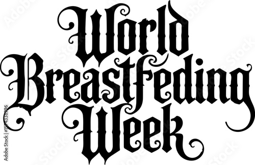 A high-resolution Christian t-shirt graphic with the phrase World Breastfeeding Week The design uses blackletter graffiti with subtle heavenly iconography, centered on the canvas with high visual impa