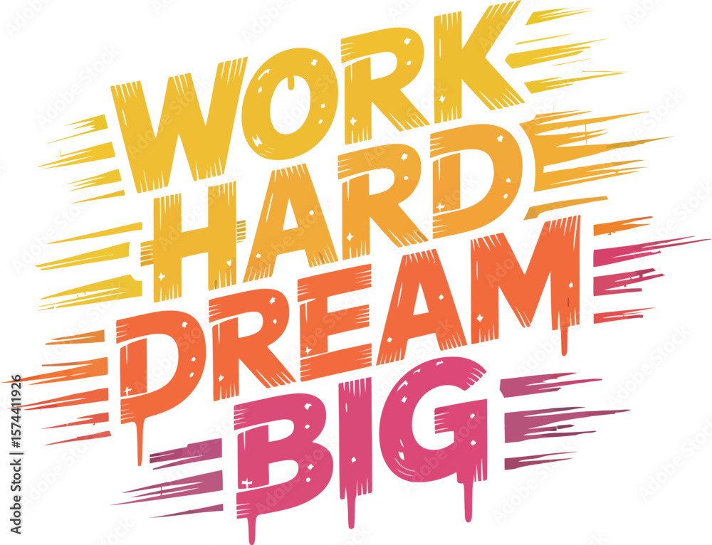 Work hard dream big motivational graffiti art on brick wall with spotlight shining on the message