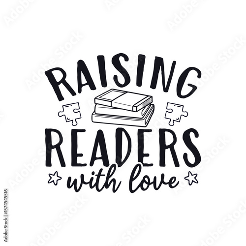 Raising readers with love teacher life, Happy Teachers Day Sayings SVG