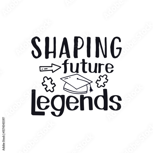 Shaping future legends teacher life, Happy Teachers Day Sayings SVG