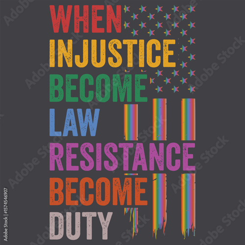When Injustice Becomes Law Resistance Becomes Duty Patriotic Them Design
