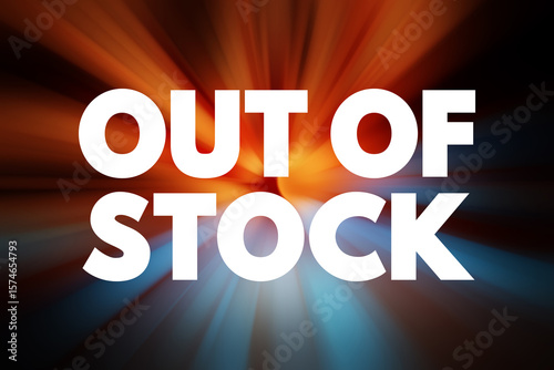 Out Of Stock - means that a particular item or product is currently unavailable for purchase because the supply has been completely sold out, text concept background
