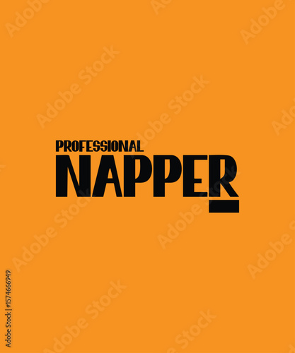 Professional Napper, T Shirt Print Design. T-shirt design with Modern Typography For Tee Print, Apparel and Clothing.