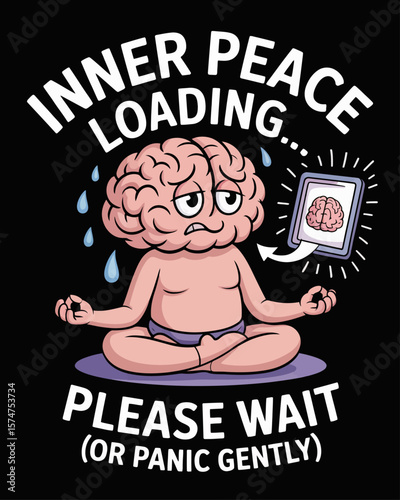 Brain doing yoga on black background while sweating at memory flash, captioned “Inner Peace Loading… Please Wait (or Panic Gently)” for humorous mental health illustration.